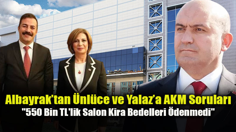 Gürhan Albayrak’tan CHP ve Büyükşehir’e 550 Bin TL’lik AKM Tepkisi!