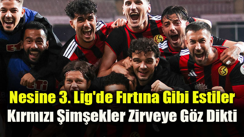 Nesine 3. Lig’de Fırtına Gibi Estiler: Kırmızı Şimşekler Zirveye Göz Dikti