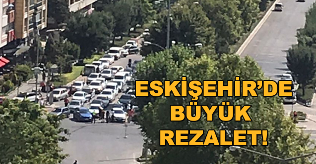 Bunu da YÖNETEMEDİLER! Eskişehir’de büyük rezalet!