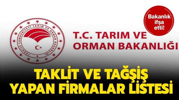 Bakanlık, taklit ve tağşiş yapan 371 firmayı açıkladı