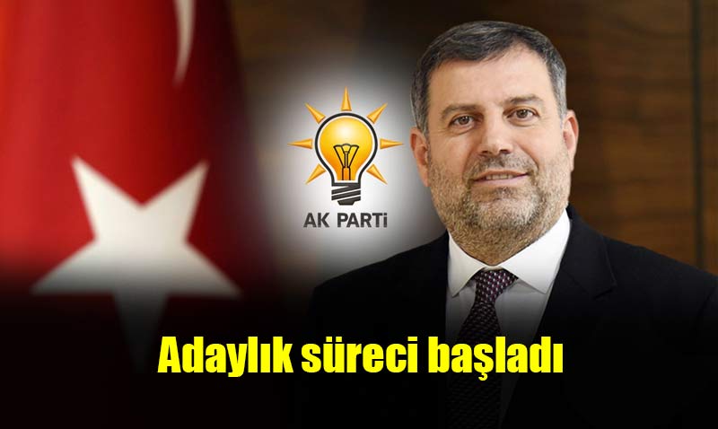 Reyhan: "AK Parti’de aday adaylığı sürecimiz başlamıştır"