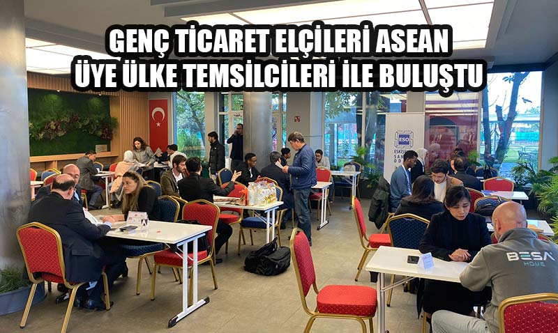 Genç ticaret elçileri asean üye ülke temsilcileri ile buluştu