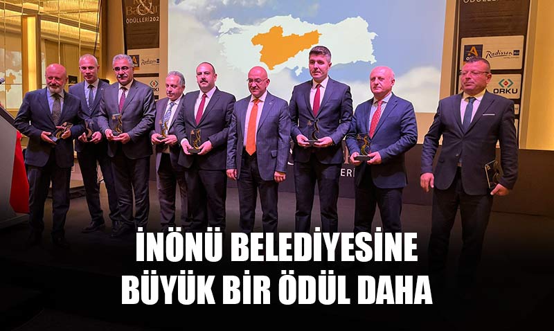 İnönü Belediyesi’ne "En Başarılı Belediye" Ödülü...