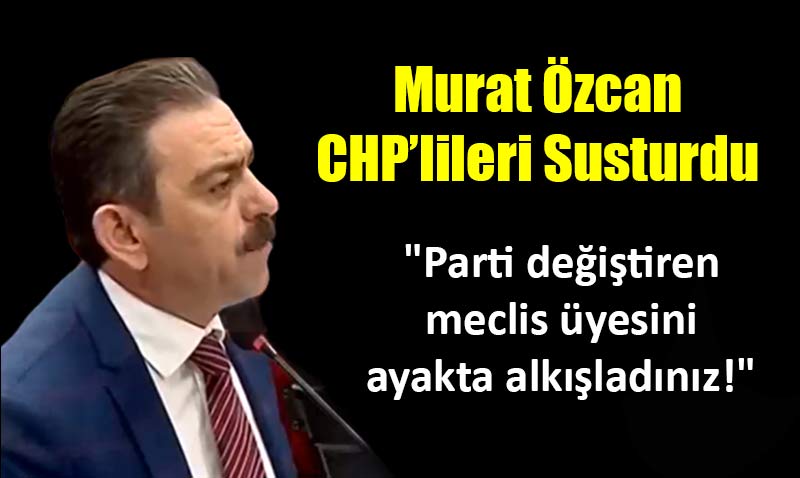 Murat Özcan CHP’lileri susturdu: "Parti değiştiren meclis üyesini ayakta alkışladınız!