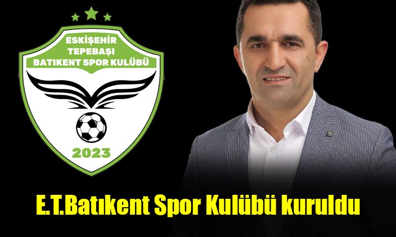E.T.Batıkent Spor Kulübü kuruldu