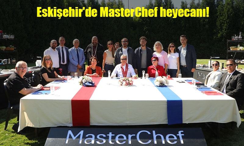 Eskiehirde MasterChef heyecan!