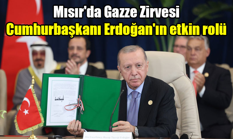 Mısır’da Gazze Zirvesi: Cumhurbaşkanı Erdoğan’ın etkin rolü