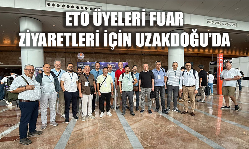 ETO Üyeleri Hong Kong ve Çin’de Uluslararası Ticaret Bağlarını Güçlendiriyor