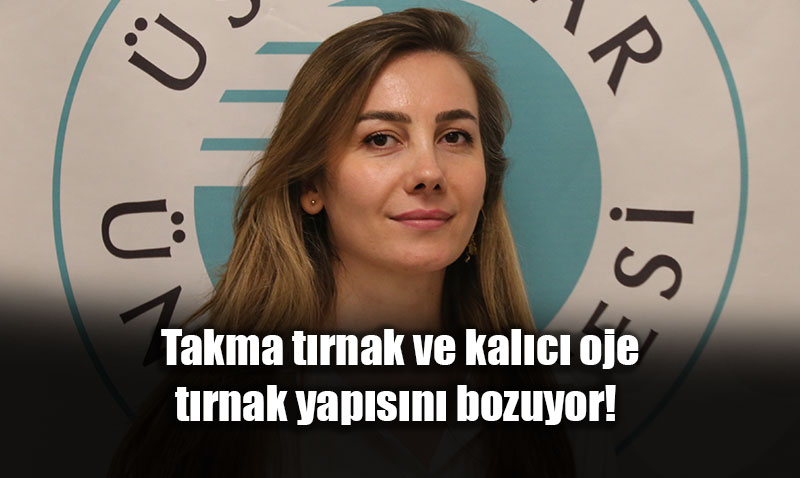 Takma Tırnak ve Kalıcı Oje Uyarısı: Tırnak Yapısını Bozuyor!