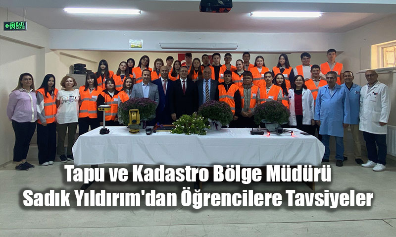 Tapu ve Kadastro Bölge Müdürü Yıldırım, Öğrencilerle Kariyer Söyleşisi Gerçekleştirdi