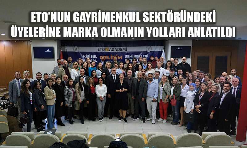 ETO Üyelerine “Markanı Yarat Farkını Yarat” Eğitimi Verildi