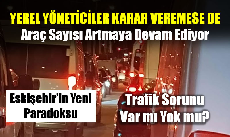 Trafikteki Araç Sayısına 2 Binden Fazla Araç Daha Eklendi