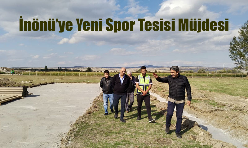 İnönü’ye Yeni Spor Tesisi Müjdesi: 29 Bin Metrekarelik Modern Tesis Geliyor