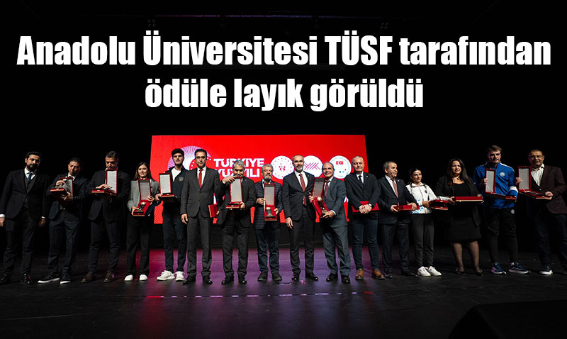 Anadolu Üniversitesi’ne Avrupa Şampiyonluğu Ödülü