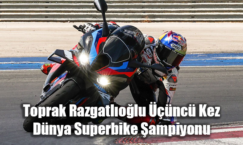 Toprak Razgatlıoğlu Üçüncü Kez Dünya Superbike Şampiyonu