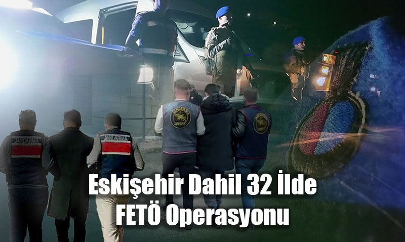 32 İlde FETÖ Operasyonu: 41 Şüpheli Tutuklandı