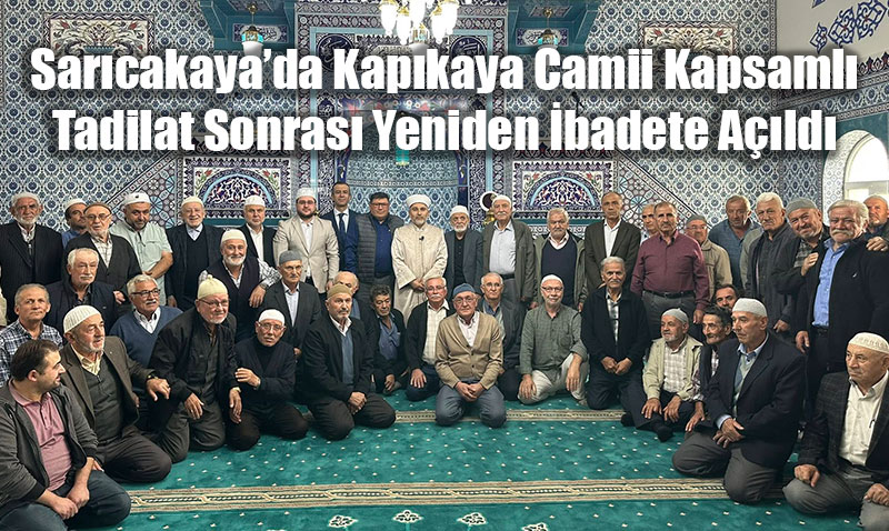 Sarıcakaya’da Kapıkaya Camii Kapsamlı Tadilat Sonrası Yeniden İbadete Açıldı