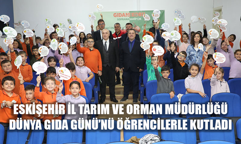 Eskişehir İl Tarım ve Orman Müdürlüğü Dünya Gıda Günü’nü İnönü’de Öğrencilerle Kutladı