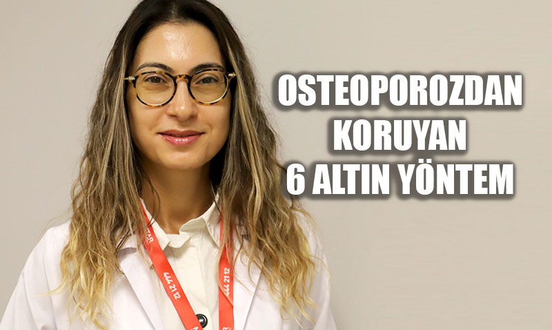 Osteoporozdan Koruyan 6 Altın Yöntem!