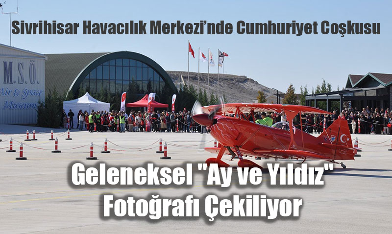 Sivrihisar Havacılık Merkezi’nde Cumhuriyet Coşkusu