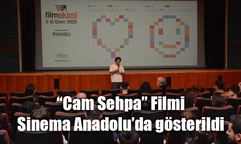 “Cam Sehpa” Filmi Sinema Anadolu’da İzleyiciyle Buluştu
