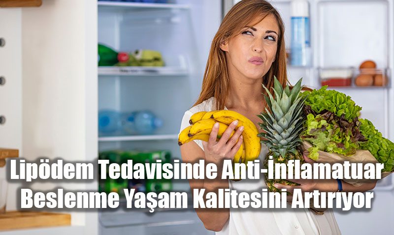 Lipödem Tedavisinde Anti-İnflamatuar Beslenme Yaşam Kalitesini Artırıyor
