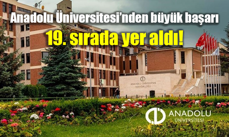 Anadolu Üniversitesi’nden büyük başarı
