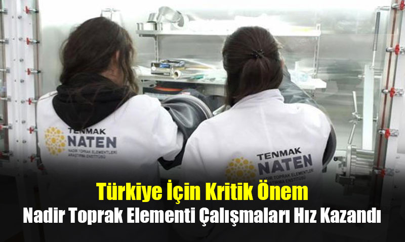 Nadir Toprak Elementi (NTE) Çalışmaları Hız Kazandı