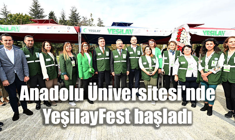 Anadolu Üniversitesi’nde "YeşilayFest" Başladı