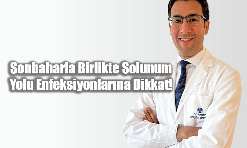 Sonbaharla Birlikte Solunum Yolu Enfeksiyonlarına Dikkat!