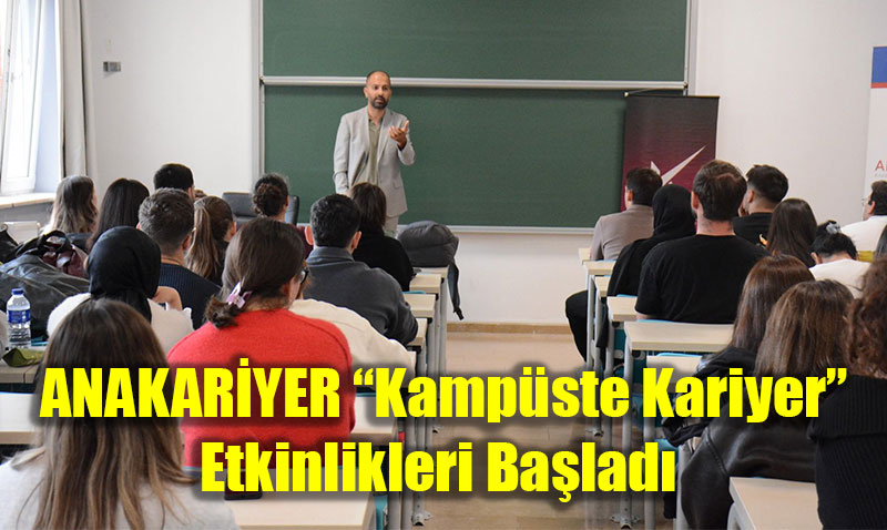 ANAKARİYER “Kampüste Kariyer” Etkinlikleri Başladı