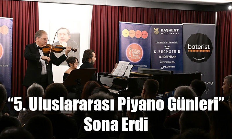 “5. Uluslararası Piyano Günleri” Sona Erdi ve Faris Akarsu Konser Salonu Açıldı