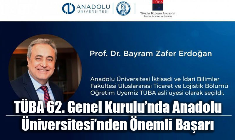 TÜBA 62. Genel Kurulu’nda Anadolu Üniversitesi’nden Önemli Başarı