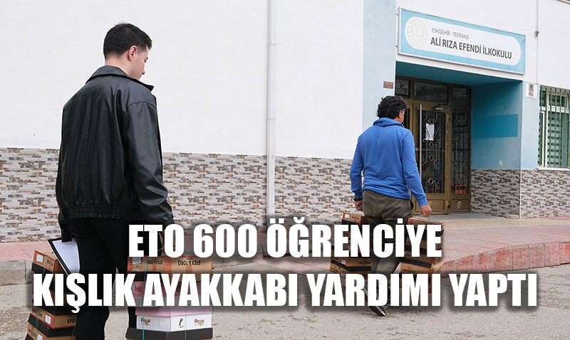 ETO 600 Öğrenciye Kışlık Ayakkabı Yardımı Yaptı