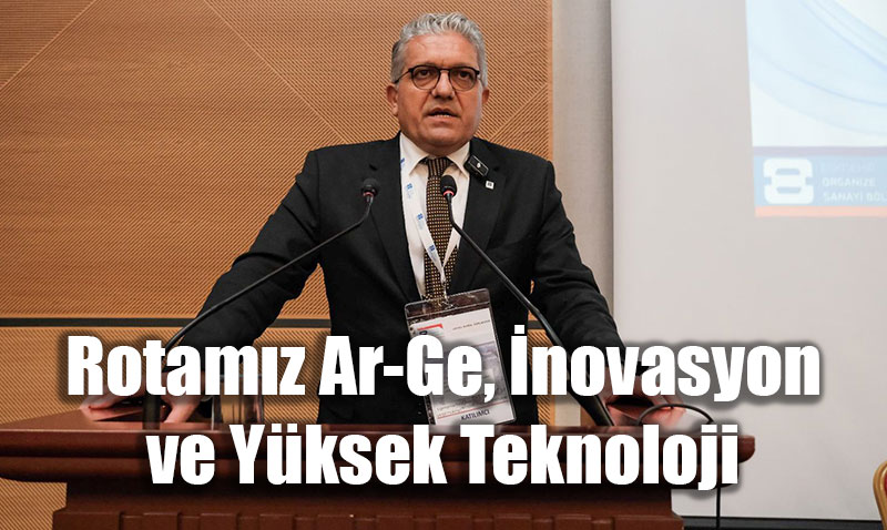 Eskişehir OSB Genel Kurulu’nda Nadir Küpeli’den Sanayiye Güçlü Mesajlar