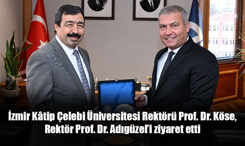 İzmir Kâtip Çelebi Üniversitesi Rektörüden Anadolu Üniversitesi’ne Ziyaret