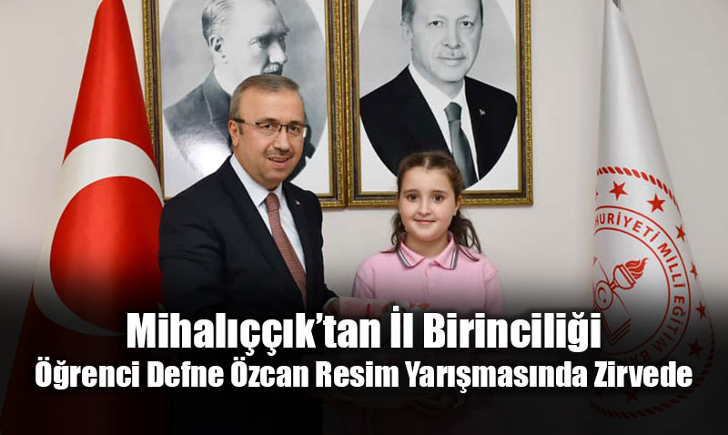 Mihalıççık’tan İl Birinciliği: Öğrenci Defne Özcan Resim Yarışmasında Zirvede