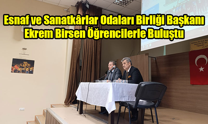 Eskişehir ESOB Başkanı Ekrem Birsen’den Mesleki Eğitim Öğrencilerine Ahilik Dersi