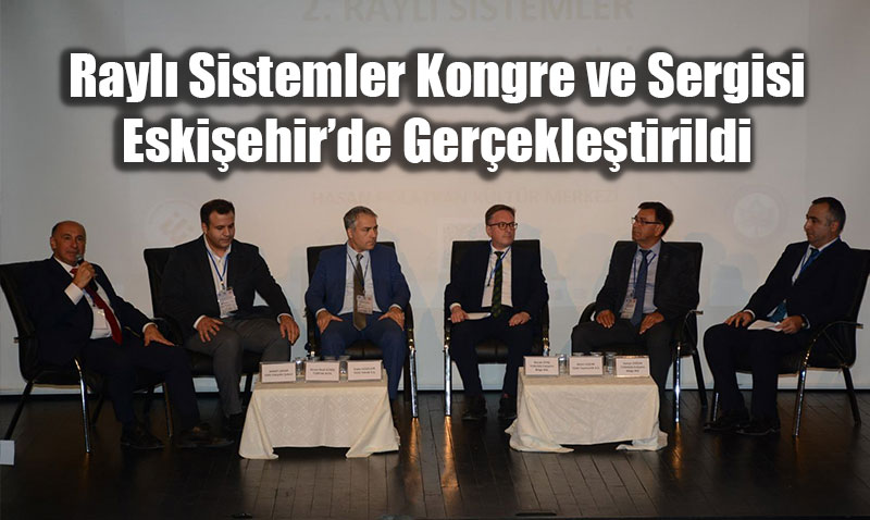 Rayl Sistemler Kongre ve Sergisi Eskiehirde Gerekletirildi