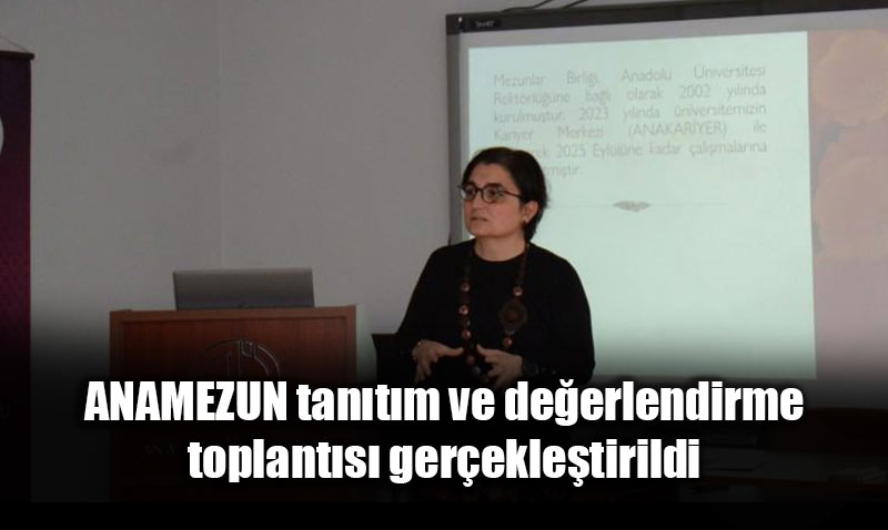 Anadolu niversitesi ANAMEZUN Tantm ve Deerlendirme Toplants