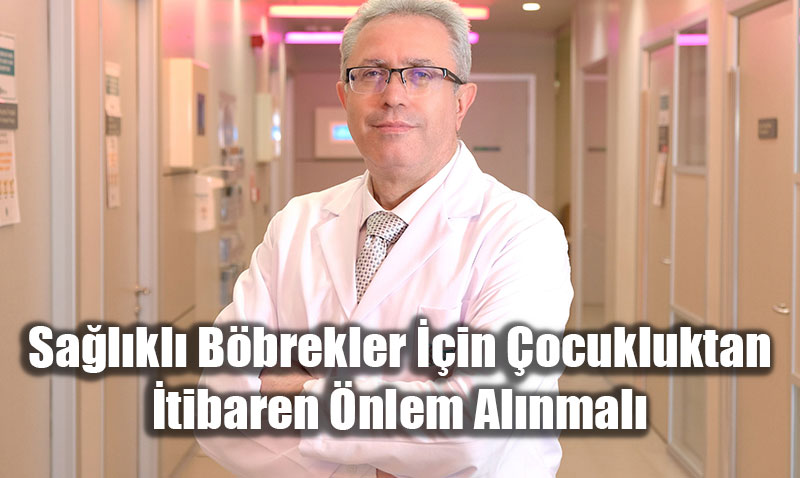 Salkl Bbrekler in ocukluktan tibaren nlem Alnmal