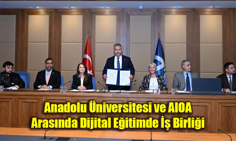 Anadolu niversitesi ve AIOA Arasnda Dijital Eitimde  Birlii