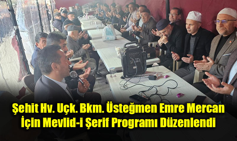 ehit Hv. Uk. Bkm. stemen Emre Mercan in Mevlid-i erif Program Dzenlendi