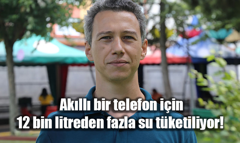 Su Krizi Alarm Veriyor: 1 Akll Telefon 12 Bin Litre Su Tketiyor