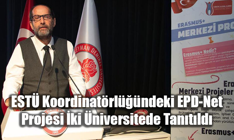 EST Koordinatrlndeki EPD-Net Projesi ki niversitede Tantld