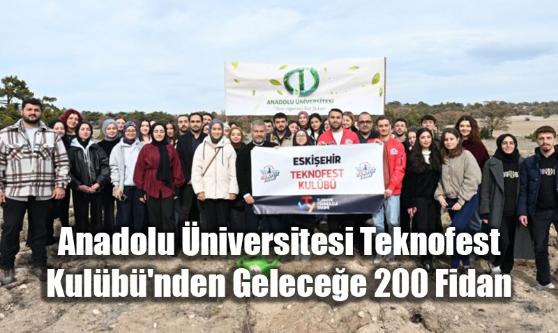 Anadolu niversitesi Teknofest Kulbnden Gelecee 200 Fidan