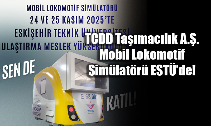 TCDD Tamaclk A.. Mobil Lokomotif Simlatr ESTܒde Deneyime Alyor!