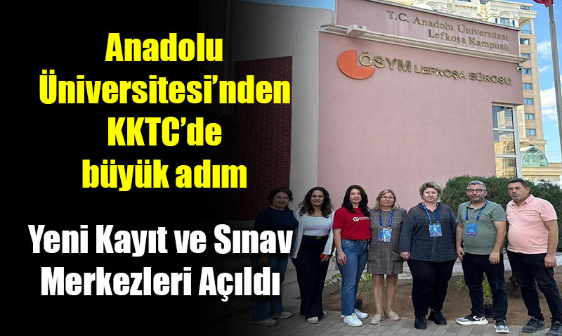 Anadolu niversitesinden KKTCde Eitimde Byk Atlm