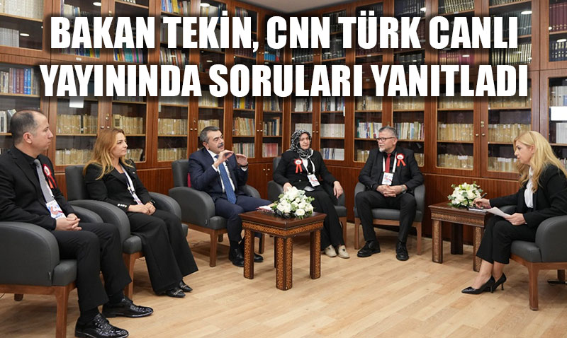 Bakan Tekin, CNN Trk Canl Yaynnda Eitim Gndemini Deerlendirdi