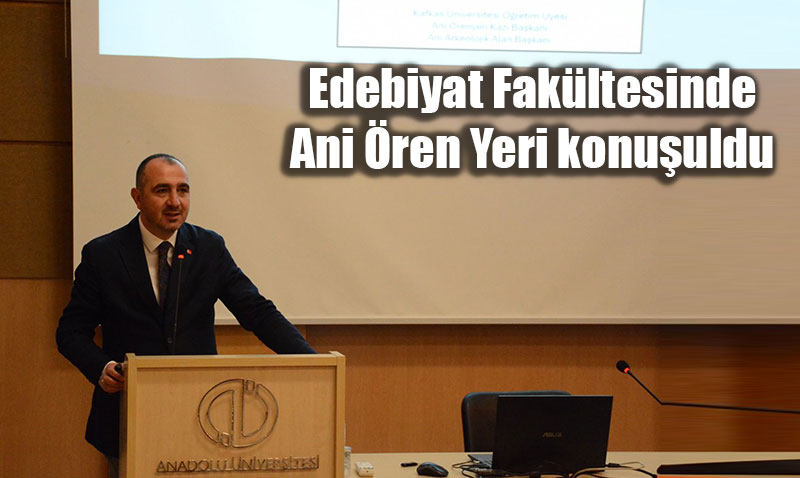 Ani ren Yeri: Anadoluya Alan Kap ve Trk-slam Tarihinin nemi Konuuldu